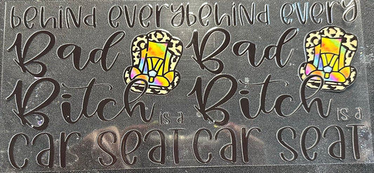 behind every bad b is a car seat #2